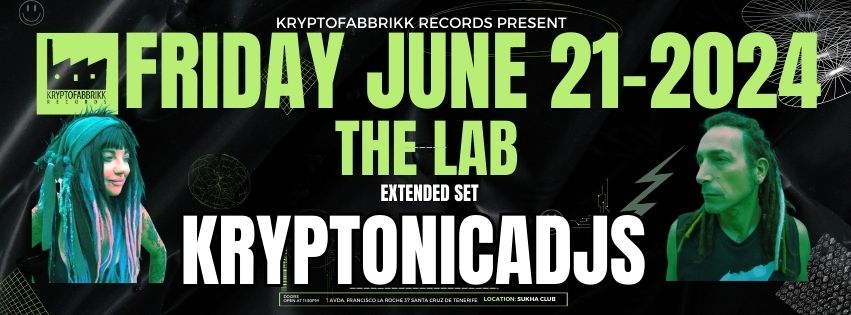 Next party ↓↓↓
Friday 21/06/24 from 23.30 PM till 6 AM
@kryptofabbrikk_records " THE LAB "
@sukhaclubsc

Sukha Club, Avenida Anaga 37, Santa Cruz de Tenerife, Spain

Facebook Event : https://www.facebook.com/events/982936730132753?acontext=%7B"event_action_history"%3A[]%7D

Resident Advisor: https://ra.co/events/1945472

Musicians ↓↓↓

@kryptonicadjs EXTENDED SET
https://soundcloud.com/kryptonicadjs
https://www.mixcloud.com/kryptonicadjs-cesare-e-sonia/
https://www.instagram.com/kryptonicadjs/

@kryptofabbrikk_records
https://linktr.ee/Kryptofabbrikk